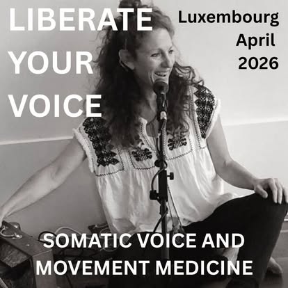 Liberate Your Voice — Somatic Voice & Movement Medicine